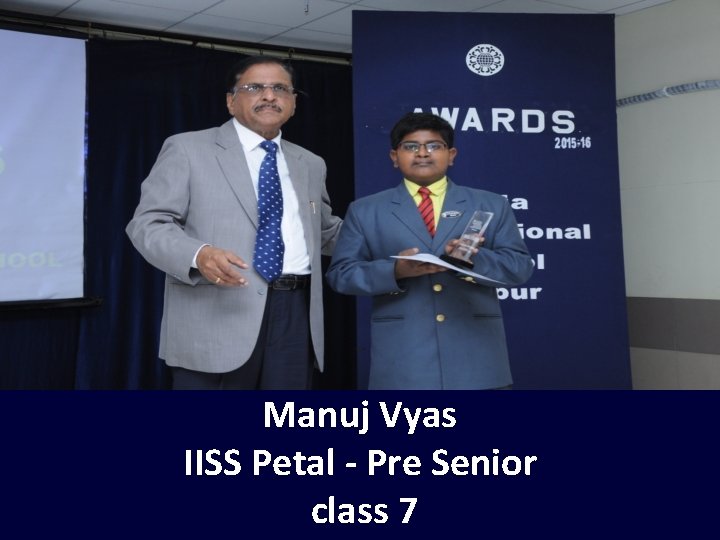Manuj Vyas IISS Petal - Pre Senior class 7 