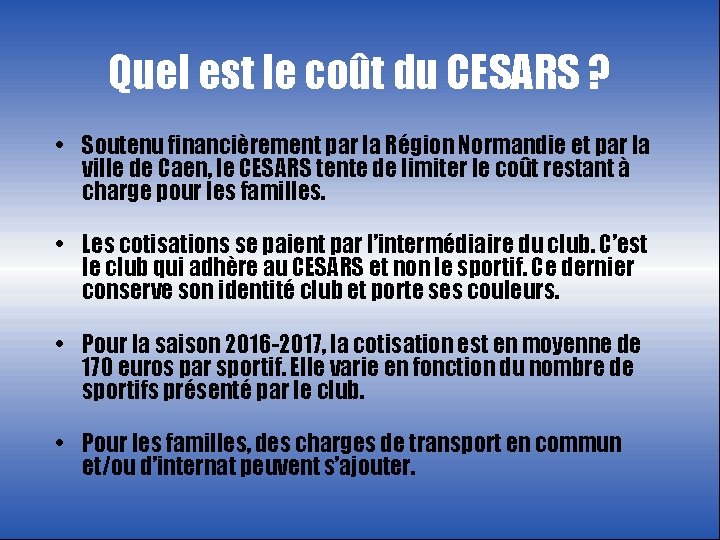 Quel est le coût du CESARS ? • Soutenu financièrement par la Région Normandie