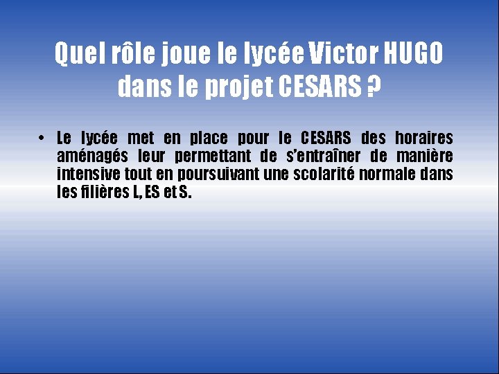 Quel rôle joue le lycée Victor HUGO dans le projet CESARS ? • Le