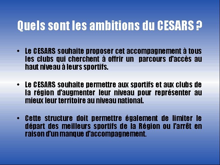 Quels sont les ambitions du CESARS ? • Le CESARS souhaite proposer cet accompagnement