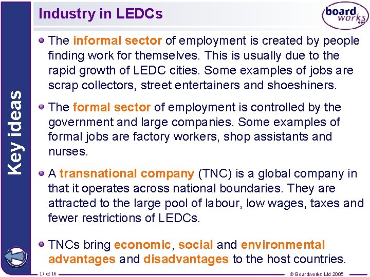 Key ideas Industry in LEDCs The informal sector of employment is created by people