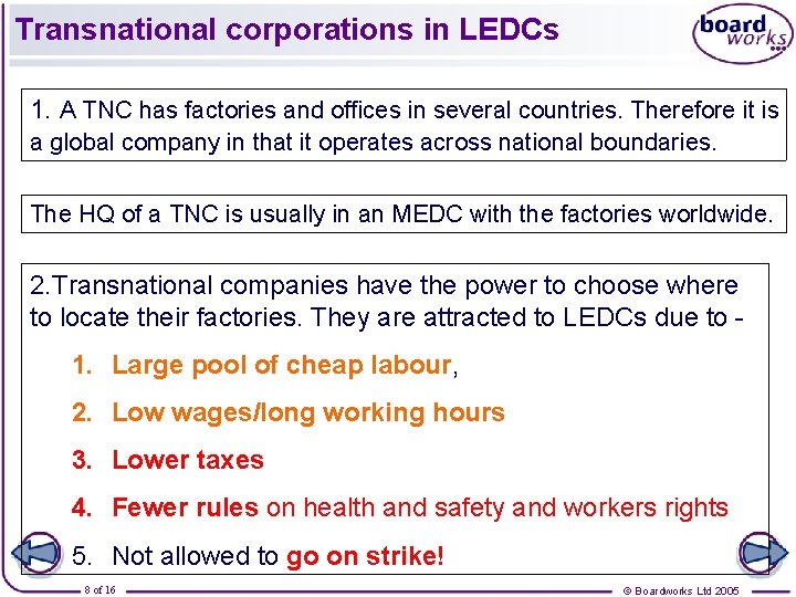 Transnational corporations in LEDCs 1. A TNC has factories and offices in several countries.