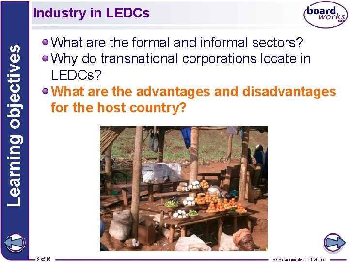 Learning objectives Industry in LEDCs What are the formal and informal sectors? Why do