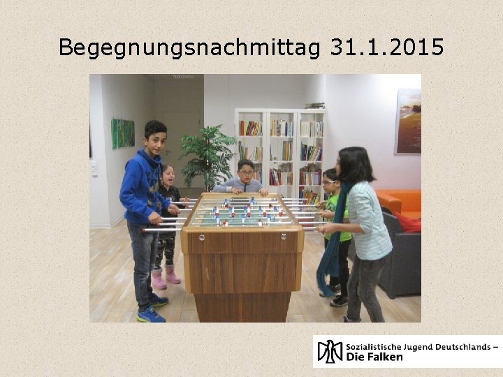 Begegnungsnachmittag 31. 1. 2015 