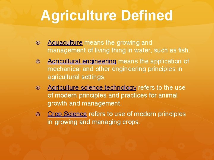 Agriculture Defined Aquaculture means the growing and management of living thing in water, such