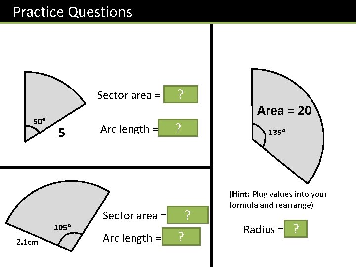 Practice Questions Sector area = 10. 91 ? 50° 5 105° 2. 1 cm