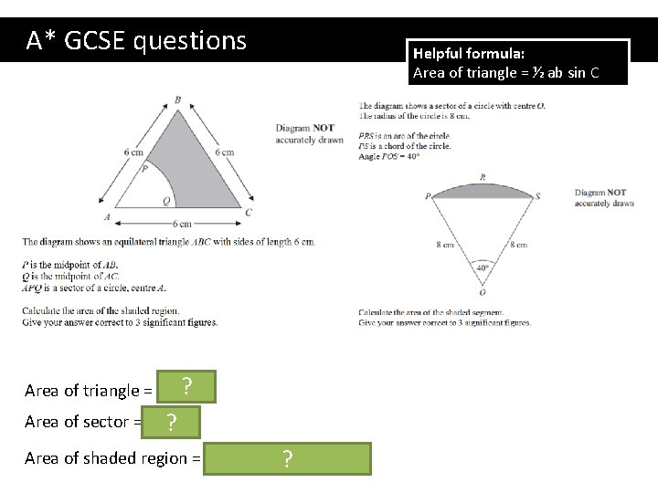 A* GCSE questions ? Area of triangle = 3√ 27 Area of sector =