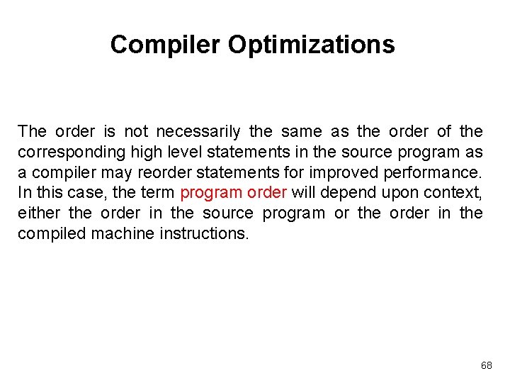 Compiler Optimizations The order is not necessarily the same as the order of the