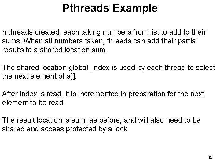 Pthreads Example n threads created, each taking numbers from list to add to their