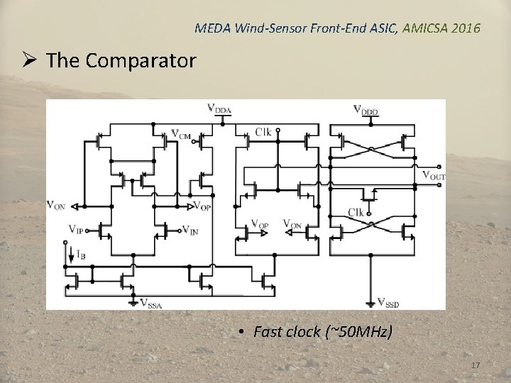 MEDA Wind-Sensor Front-End ASIC, AMICSA 2016 Ø The Comparator • Fast clock (~50 MHz)