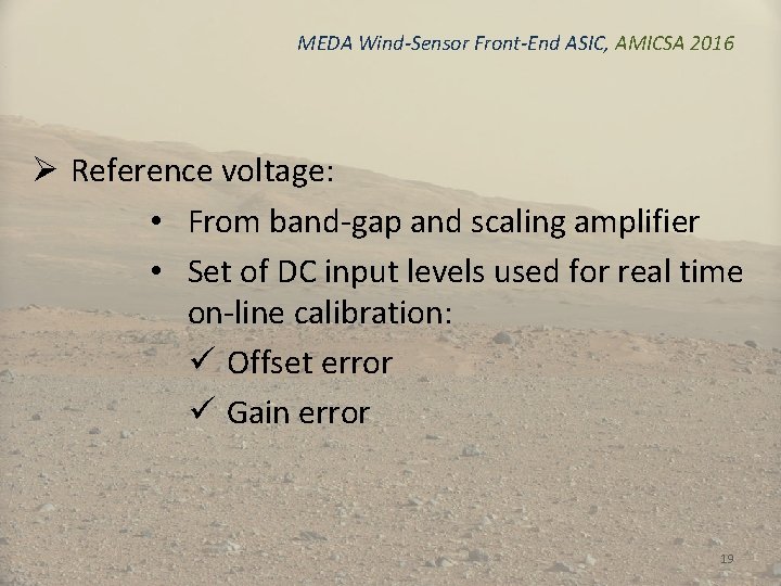 MEDA Wind-Sensor Front-End ASIC, AMICSA 2016 Ø Reference voltage: • From band-gap and scaling
