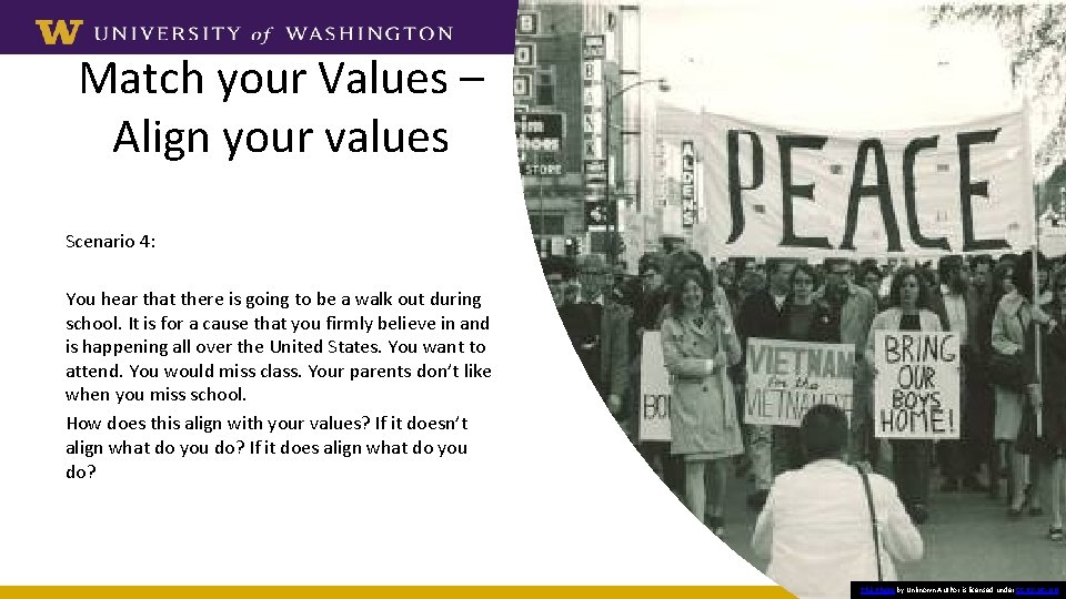 Match your Values – Align your values Scenario 4: You hear that there is