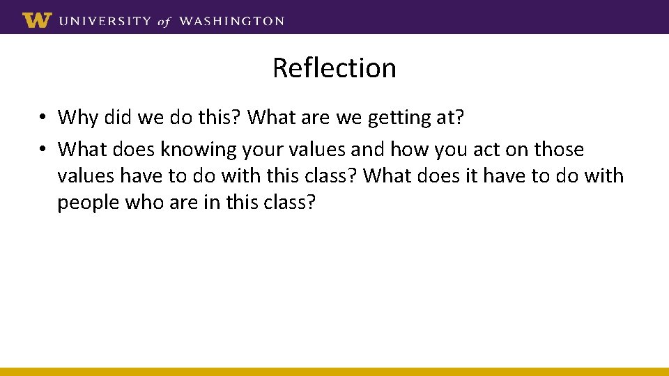 Reflection • Why did we do this? What are we getting at? • What