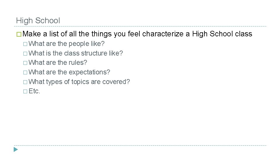 High School � Make a list of all the things you feel characterize a