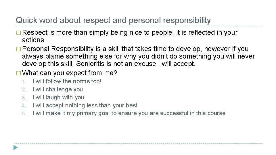 Quick word about respect and personal responsibility � Respect is more than simply being