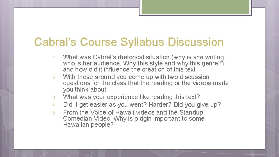 Cabral’s Course Syllabus Discussion 1. 2. 3. 4. 5. What was Cabral’s rhetorical situation