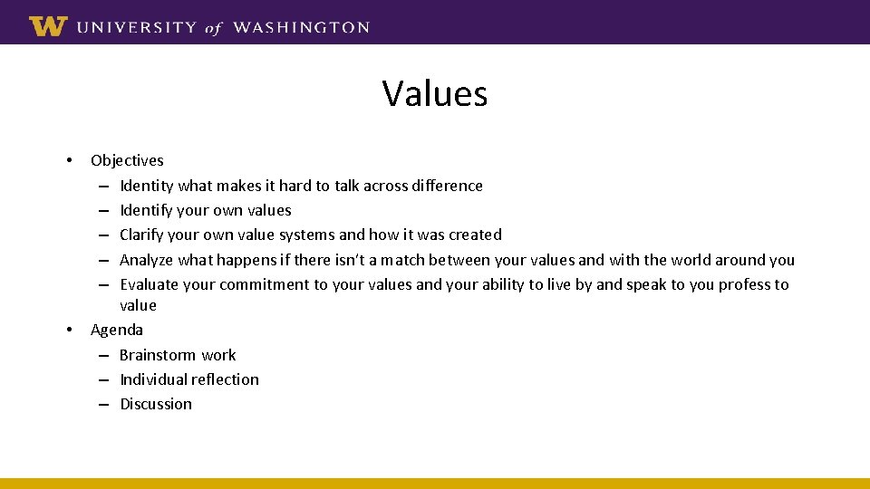 Values • • Objectives – Identity what makes it hard to talk across difference