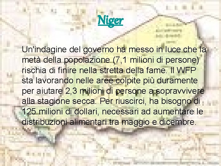 Niger Un'indagine del governo ha messo in luce che la metà della popolazione (7,