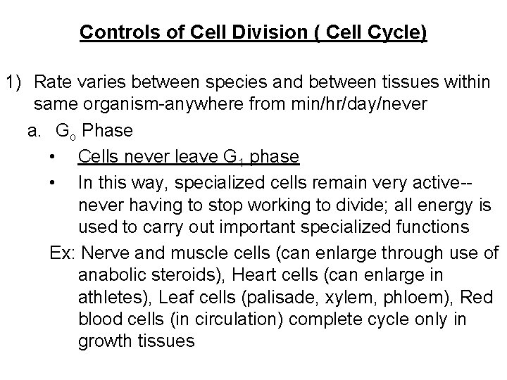 Controls of Cell Division ( Cell Cycle) 1) Rate varies between species and between