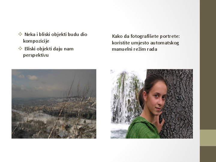 v Neka i bliski objekti budu dio kompozicije v Bliski objekti daju nam perspektivu v Neka i bliski objekti budu dio kompozicije v Bliski objekti daju nam perspektivu