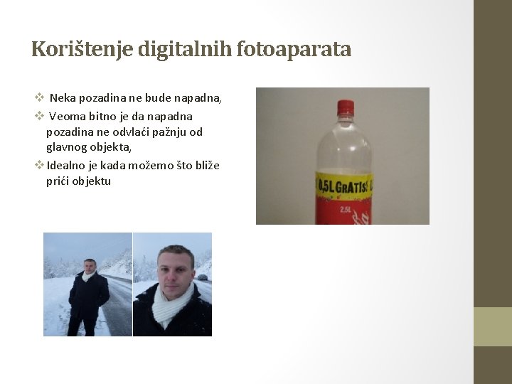 Korištenje digitalnih fotoaparata v Neka pozadina ne bude napadna, v Veoma bitno je da Korištenje digitalnih fotoaparata v Neka pozadina ne bude napadna, v Veoma bitno je da