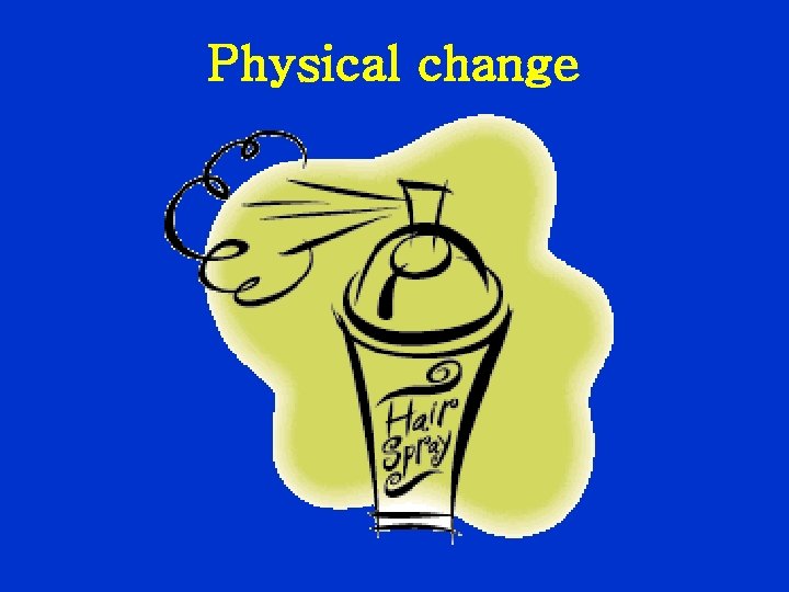 Physical change 