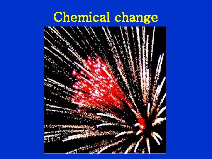 Chemical change 