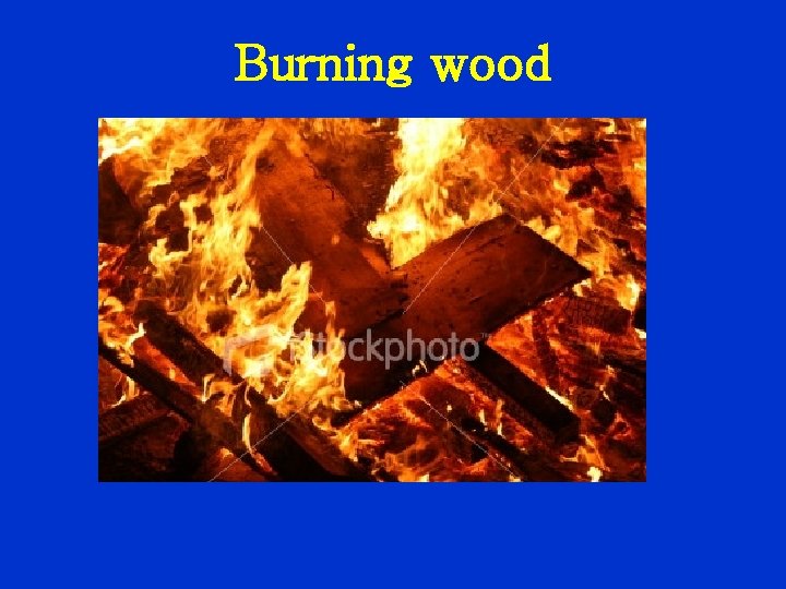 Burning wood 