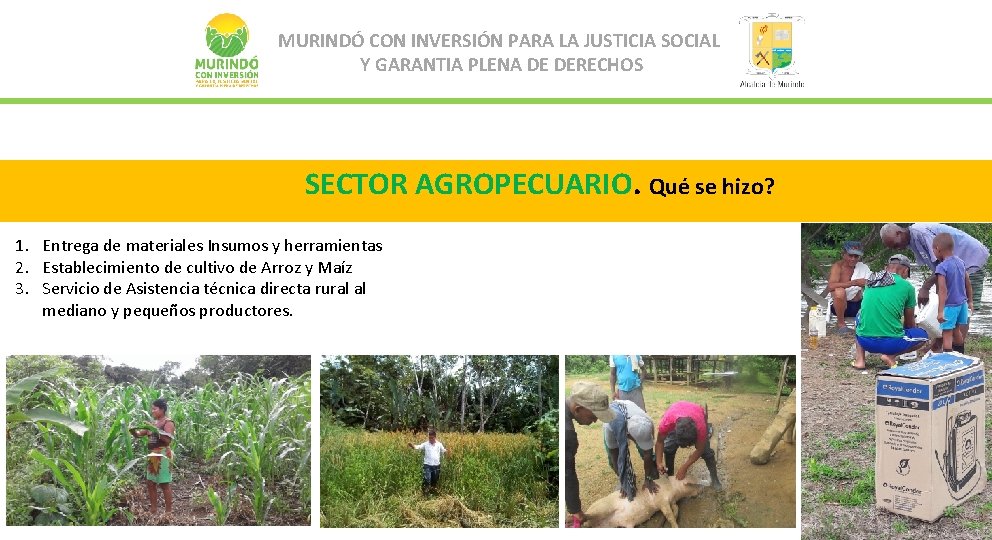 MURINDÓ CON INVERSIÓN PARA LA JUSTICIA SOCIAL Y GARANTIA PLENA DE DERECHOS SECTOR AGROPECUARIO.