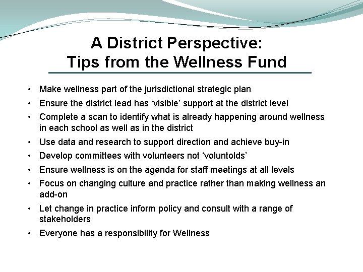 A District Perspective: Tips from the Wellness Fund • Make wellness part of the