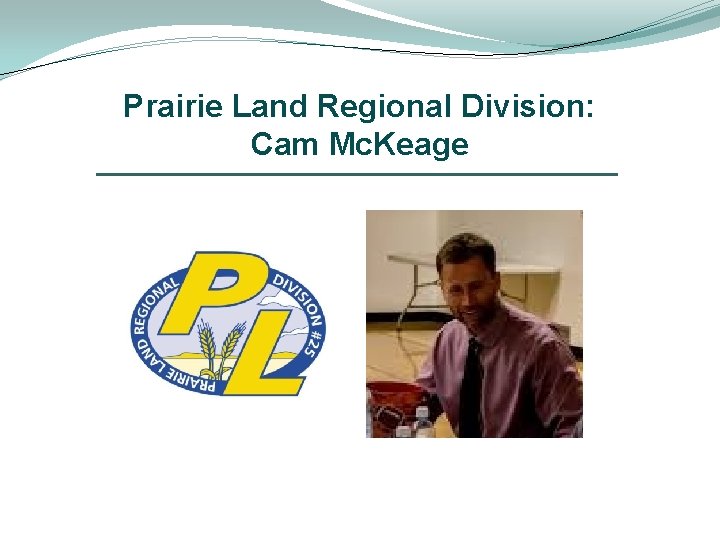 Prairie Land Regional Division: Cam Mc. Keage 
