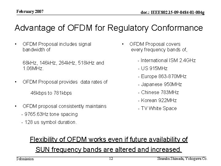 February 2007 doc. : IEEE 802. 15 -09 -0484 -01 -004 g Advantage of