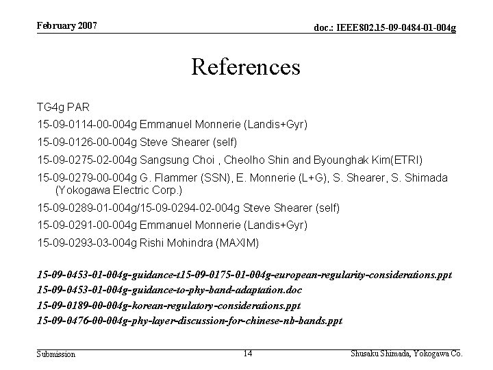 February 2007 doc. : IEEE 802. 15 -09 -0484 -01 -004 g References TG