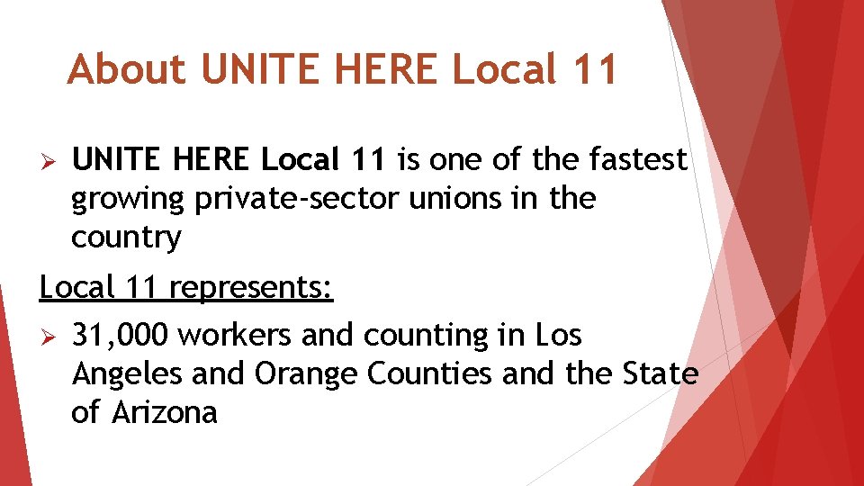 About UNITE HERE Local 11 Ø UNITE HERE Local 11 is one of the