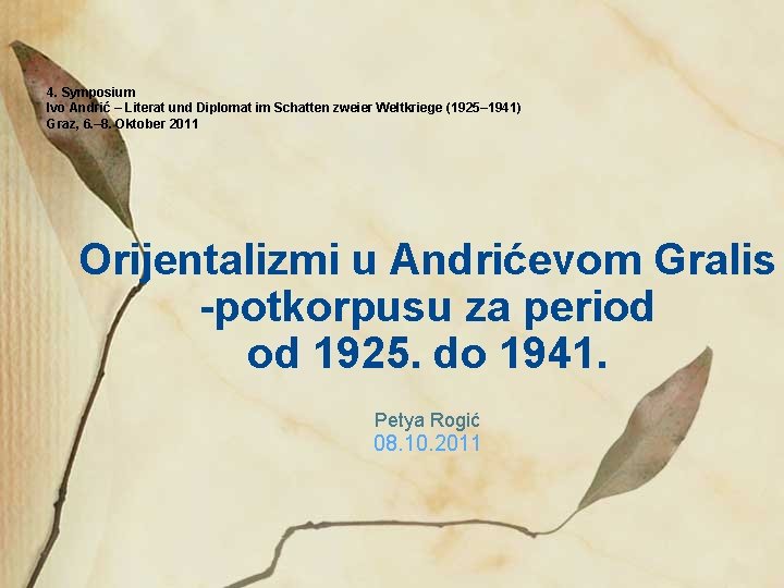 4. Symposium Ivo Andrić – Literat und Diplomat im Schatten zweier Weltkriege (1925– 1941)