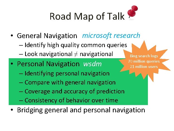 Road Map of Talk • General Navigation microsoft research – Identify high quality common