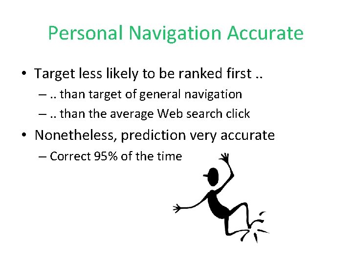 Personal Navigation Accurate • Target less likely to be ranked first. . –. .