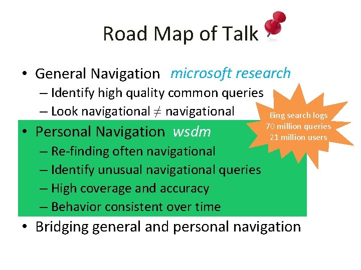 Road Map of Talk • General Navigation microsoft research – Identify high quality common