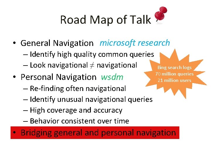 Road Map of Talk • General Navigation microsoft research – Identify high quality common