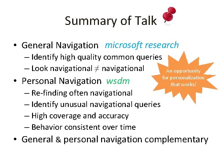 Summary of Talk • General Navigation microsoft research – Identify high quality common queries