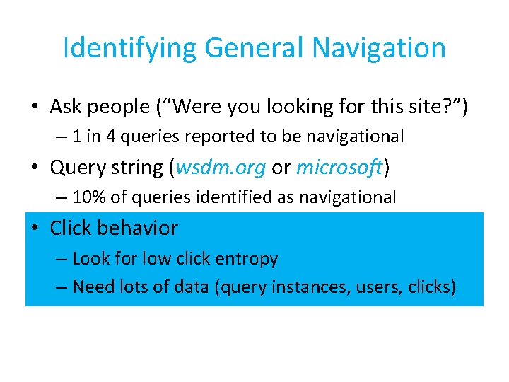 Identifying General Navigation • Ask people (“Were you looking for this site? ”) –