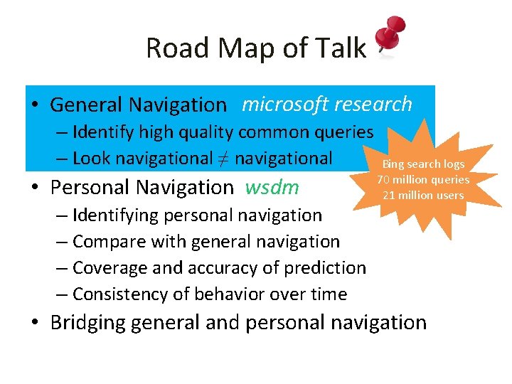 Road Map of Talk • General Navigation microsoft research – Identify high quality common