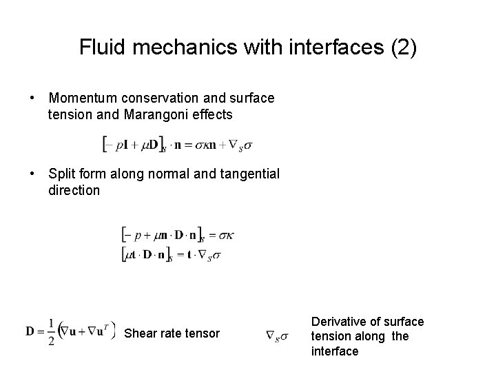 Fluid mechanics with interfaces (2) • Momentum conservation and surface tension and Marangoni effects Fluid mechanics with interfaces (2) • Momentum conservation and surface tension and Marangoni effects