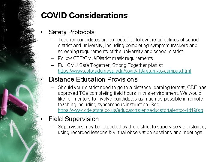 COVID Considerations • Safety Protocols – Teacher candidates are expected to follow the guidelines