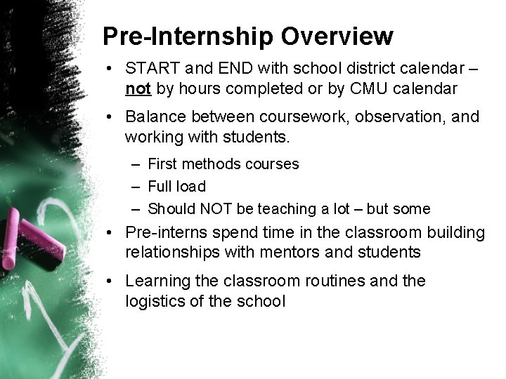 Pre-Internship Overview • START and END with school district calendar – not by hours