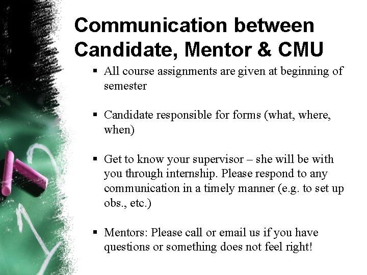 Communication between Candidate, Mentor & CMU All course assignments are given at beginning of