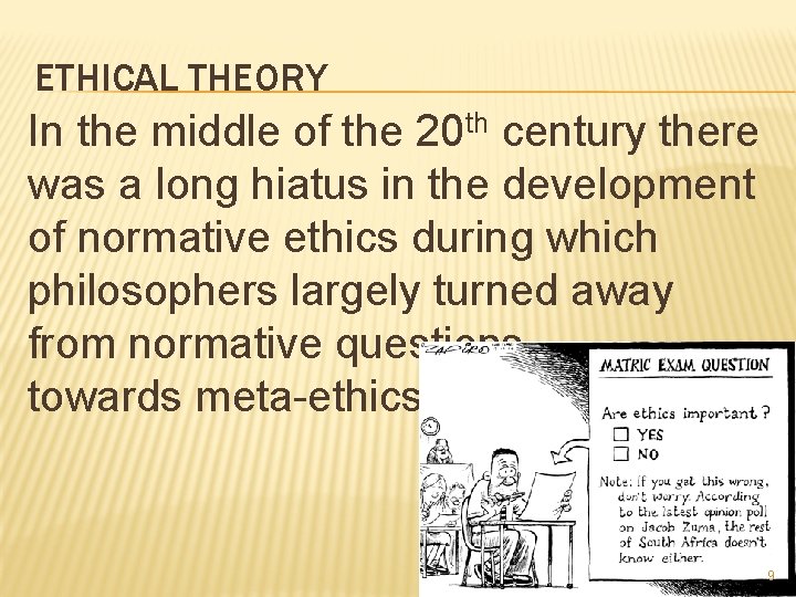 ETHICAL THEORY In the middle of the 20 th century there was a long