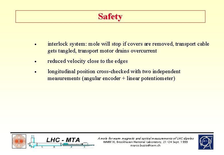 Safety · interlock system: mole will stop if covers are removed, transport cable gets