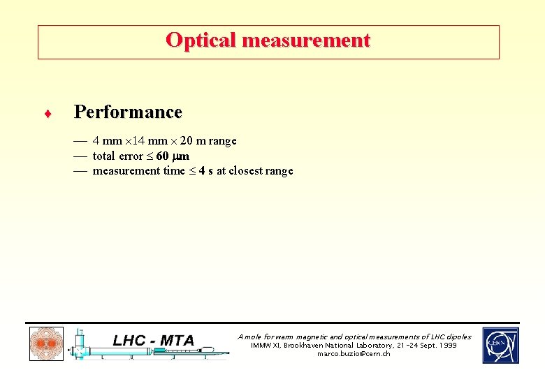 Optical measurement ¨ Performance ¾ 4 mm 14 mm 20 m range ¾ total