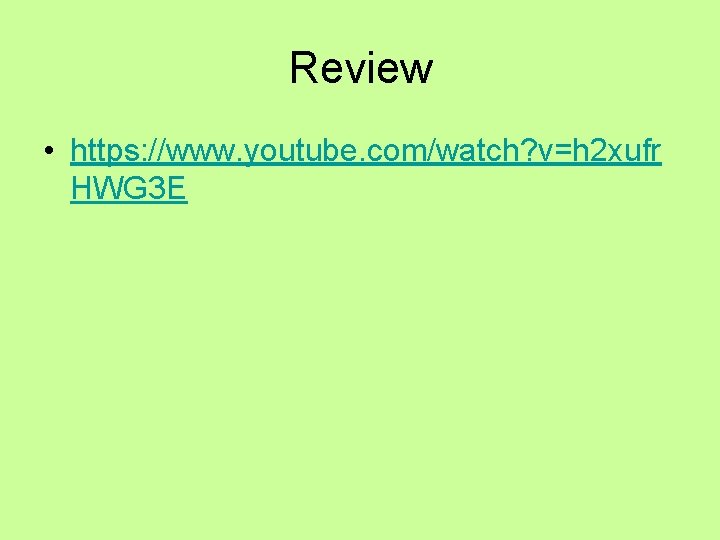 Review • https: //www. youtube. com/watch? v=h 2 xufr HWG 3 E 